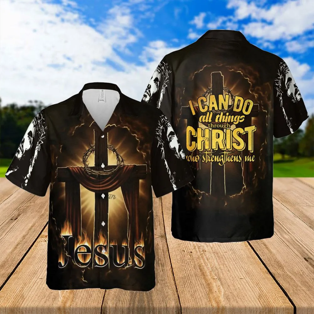 I Can Do All Things Through Christ Jesus Hawaiian Shirts - Religious Hawaiian Shirts - Hawaiian Christian For Men Women